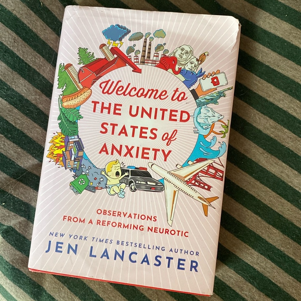 3/$20 Hardcover: Welcome to the United States of Anxiety by Jen Lancaster